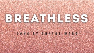 Shayne Ward  BREATHLESS Lyrics [upl. by Elysha]