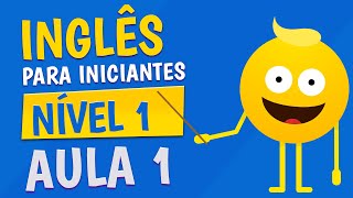 NÍVEL 1  AULA 1  INGLÊS PARA INICIANTES [upl. by Eirac]