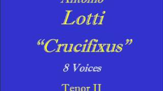 Crucifixus Lotti  Tenor 2wmv [upl. by Ahsekyt]