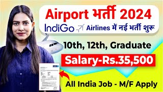 Airport भर्ती 2024  Indigo Airlines नई भर्ती शुरू 2024 ✈️  Indigo Job Vacancy June 2024 [upl. by Hepza]