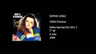 SOPHIE CARLE  100 D’amour  1984 [upl. by Nagrom]