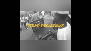 Vibe moment dj wedjee Mixx [upl. by Banquer879]