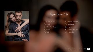 Siyah Beyaz Aşk Müzikleri  Full Album 2 [upl. by Partan758]