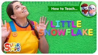 Learn How To Teach quotLittle Snowflakequot by Super Simple Songs  Preschool Teaching Tips [upl. by Elise]