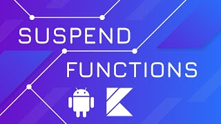 Suspend Functions  Kotlin Coroutines [upl. by Sung]