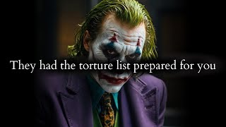 They had the torture list prepared for you but you escaped the right time  Joker Speech [upl. by Picker]