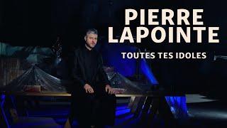 Pierre Lapointe  Toutes tes idoles [upl. by Palestine]