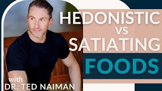 Hedonistic vs Satiating Foods [upl. by Bach]