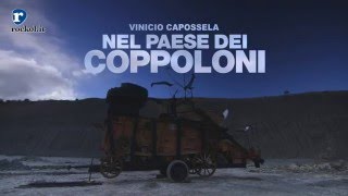 Vinicio Capossela  quotIL VERSOPELOquot  Anteprima da IL PAESE DEI COPPOLONI [upl. by Neiht]