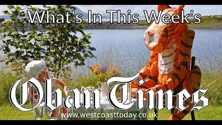 Whats in This Weeks Oban Times  31st July 2024 [upl. by Oinotla]