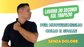 Lavora 30 secondi sul TRAPEZIO per muovere meglio COLLO e SPALLE senza DOLORE [upl. by Edrahs]