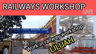 RAILWAY WORK IN WORKSHOP  LILUAH WORKSHOP  TECHNICIAN amp GROUP D WORK [upl. by Orferd294]