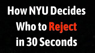 How NYU Decides Who to Reject in 30 Seconds [upl. by Fabrin]