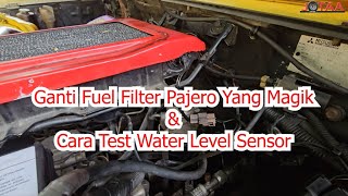 Pajero Gen2 4D56T Tukar Fuel Filter Magik amp Cara Test Water Sensor [upl. by Kenon]