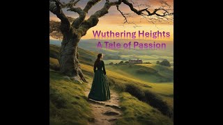 Wuthering Heights A Timeless Tale of Love and Passion [upl. by Stout]