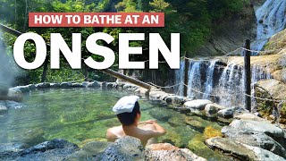 Bathing at a Japanese Hot Spring  Onsen Etiquette  japanguidecom [upl. by Tallbott]