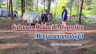 Cabanon Malawi 20 opzetten met panoramaluifel op camping de rimboe [upl. by Ehtylb787]