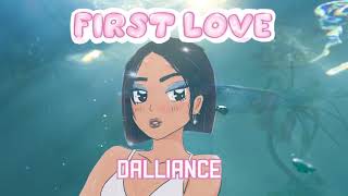 Dalliance  First Love Official Audio [upl. by Iidnarb]