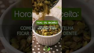 Como fazer a lentilha ficar soltinha  Lentilha al dente shorts [upl. by Gnep]