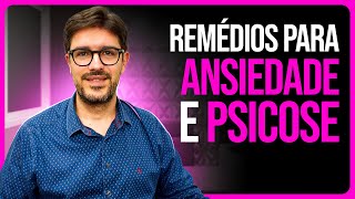 Antipsicóticos e Ansiolíticos  Principais Medicamentos Para Ansiedade e Psicose [upl. by Siddra]