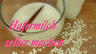 Hafermilch selber machen  Veganer amp gesunder Milchersatz aus 2 Zutaten  Haferdrink Rezept [upl. by Alolomo]