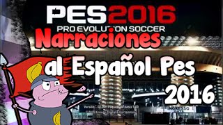 Textos y narraciones al español PES 2016 [upl. by Samuel]