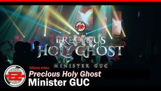 Minister GUC  Precious Holy Ghost Official Video [upl. by Nageet]