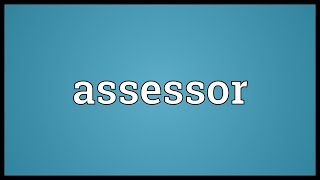 Assessor Meaning [upl. by Wolfy860]