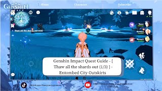 Genshin Impact Quest Guide   Thaw all the shards out 13   Entombed City Outskirts [upl. by Winton]