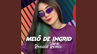 Melô de Ingrid Remix [upl. by Shurwood912]