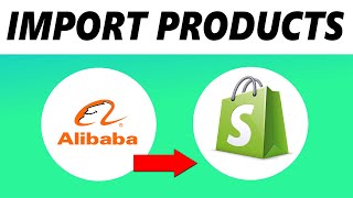 How to Add Products from Alibaba to Shopify NEW [upl. by Hanad924]