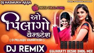 Dj Remix O Pilaga Venkatesh Deshi Dhol Gujarati Remix Viral Song Trending Remix South Film Song Dj [upl. by Aetnahs80]