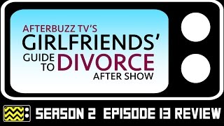 Girlfriends Guide to Divorce Season 2 Episode 13 w Will Kemp Review amp After Show  AfterBuzz TV [upl. by Shaw]