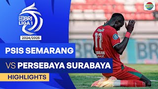 PSIS Semarang VS Persebaya Surabaya  Highlights  BRI Liga 1 202425 [upl. by Milson]