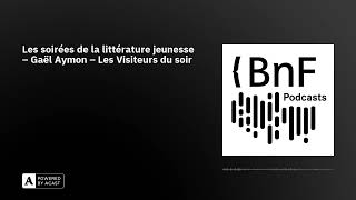 Les soirées de la littérature jeunesse – Gaël Aymon – Les Visiteurs du soir [upl. by Neyr]