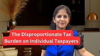 The unjust Tax Burden on Individual Taxpayers [upl. by Mannos]