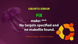 UBUNTU FIX make  No targets specified and no makefile found Stop [upl. by Dranel]