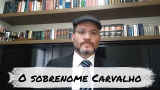 Série SobreNomes a quotFamíliaquot CARVALHO  Prof Bruno Bini aleatórios 19 [upl. by Salis]