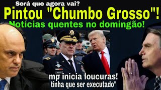 DOMINGÃO DO quotCHUMBO GROSSOquot BOLSONARISTAS VEM SURPRESAS AÍ TRUMP AMEAÇA GENERAIS LULA SOB ATAQUE [upl. by Rabassa]