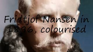 How to pronounce Fridtjof Nansen in 1896 colourised in English [upl. by Eiramit373]