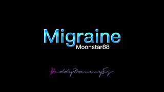 Migraine by Moonstar88 lyrics amp chords [upl. by Blatt894]