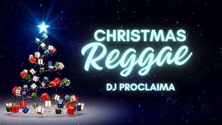 Christmas Reggae 2023  DJ Proclaima [upl. by Ennaear]