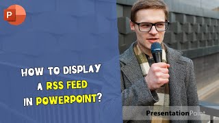 How to display a RSS feed in Microsoft PowerPoint [upl. by Batty]