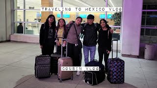 Traveling to Mexico  cousin vlog [upl. by Mckenna]