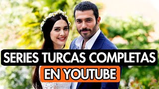 10 SERIES TURCAS COMPLETAS EN YOUTUBE DOBLADAS AL ESPAÑOL [upl. by Forta]