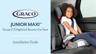 Graco Junior Maxi™ Group 23 highback booster installation video [upl. by Otrebmal729]