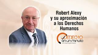 Robert Alexy y su aproximación a los Derechos Humanos  DE1M  99 [upl. by Aleet]