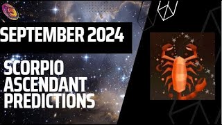 Scorpio ascendant September 2024 predictions [upl. by Alaekim868]