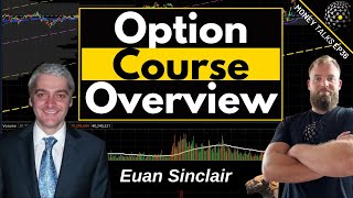 Options Trading Course Overview with Euan Sinclair  Money Talks Ep [upl. by Onivag]