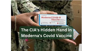 CIA Involvement in Modernas Vaccine What They Dont Want You to Know [upl. by Maffa]